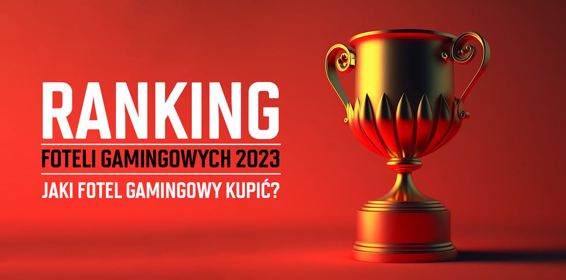 Ranking foteli gamingowych 2023 – najlepsze fotele dla graczy. Jaki fotel gamingowy kupić?