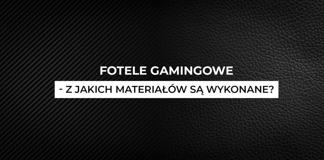 Fotele gamingowe z wentylowanej tkaniny siatki Huge Mesh czy z wytrzymałej tkaniny XTwill?